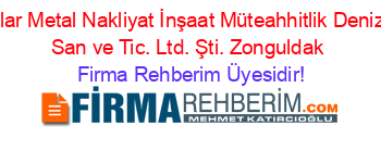 Ünallar+Metal+Nakliyat+İnşaat+Müteahhitlik+Denizcilik+San+ve+Tic.+Ltd.+Şti.+Zonguldak Firma+Rehberim+Üyesidir!