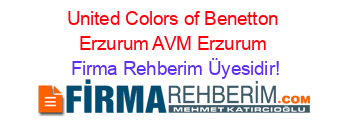 United+Colors+of+Benetton+Erzurum+AVM+Erzurum Firma+Rehberim+Üyesidir!
