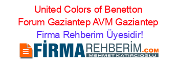 United+Colors+of+Benetton+Forum+Gaziantep+AVM+Gaziantep Firma+Rehberim+Üyesidir!
