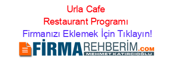 Urla+Cafe+Restaurant+Programı Firmanızı+Eklemek+İçin+Tıklayın!