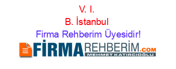 V.+I.+B.+İstanbul Firma+Rehberim+Üyesidir!