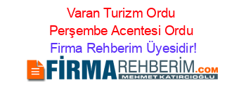 Varan+Turizm+Ordu+Perşembe+Acentesi+Ordu Firma+Rehberim+Üyesidir!