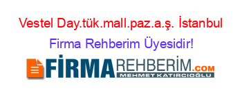 Vestel+Day.tük.mall.paz.a.ş.+İstanbul Firma+Rehberim+Üyesidir!