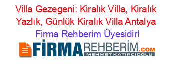Villa+Gezegeni:+Kiralık+Villa,+Kiralık+Yazlık,+Günlük+Kiralık+Villa+Antalya Firma+Rehberim+Üyesidir!