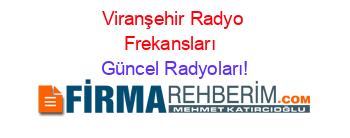 Viranşehir+Radyo+Frekansları+ Güncel+Radyoları!
