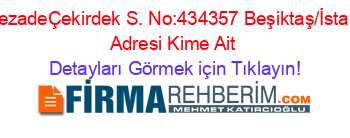 Vişnezade
Çekirdek+S.+No:4
34357+Beşiktaş/İstanbul+Adresi+Kime+Ait Detayları+Görmek+için+Tıklayın!