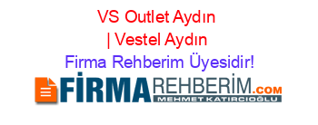 VS+Outlet+Aydın+|+Vestel+Aydın Firma+Rehberim+Üyesidir!