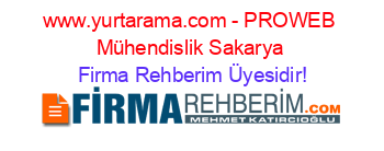 www.yurtarama.com+-+PROWEB+Mühendislik+Sakarya Firma+Rehberim+Üyesidir!
