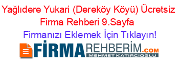 Yağlıdere+Yukari+(Dereköy+Köyü)+Ücretsiz+Firma+Rehberi+9.Sayfa+ Firmanızı+Eklemek+İçin+Tıklayın!