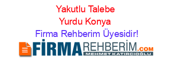 Yakutlu+Talebe+Yurdu+Konya Firma+Rehberim+Üyesidir!