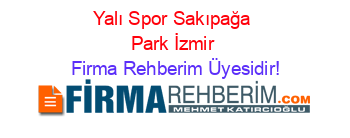 Yalı+Spor+Sakıpağa+Park+İzmir Firma+Rehberim+Üyesidir!