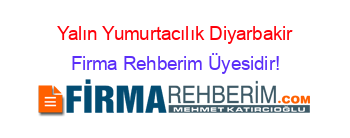 Yalın+Yumurtacılık+Diyarbakir Firma+Rehberim+Üyesidir!