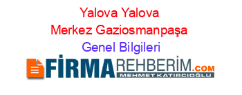 Yalova+Yalova+Merkez+Gaziosmanpaşa Genel+Bilgileri