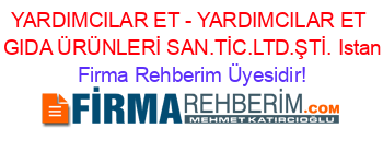 YARDIMCILAR+ET+-+YARDIMCILAR+ET+VE+GIDA+ÜRÜNLERİ+SAN.TİC.LTD.ŞTİ.+Istanbul Firma+Rehberim+Üyesidir!