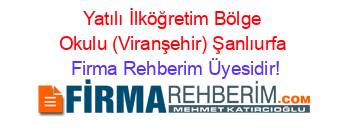 Yatılı+İlköğretim+Bölge+Okulu+(Viranşehir)+Şanlıurfa Firma+Rehberim+Üyesidir!