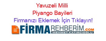 Yavuzeli+Milli+Piyango+Bayileri Firmanızı+Eklemek+İçin+Tıklayın!