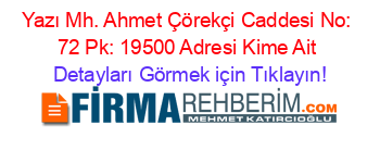 Yazı+Mh.+Ahmet+Çörekçi+Caddesi+No:+72+Pk:+19500+Adresi+Kime+Ait Detayları+Görmek+için+Tıklayın!