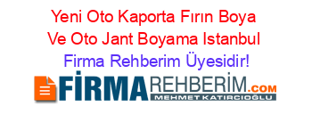 Yeni+Oto+Kaporta+Fırın+Boya+Ve+Oto+Jant+Boyama+Istanbul Firma+Rehberim+Üyesidir!