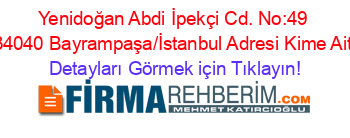 Yenidoğan+Abdi+İpekçi+Cd.+No:49+34040+Bayrampaşa/İstanbul+Adresi+Kime+Ait Detayları+Görmek+için+Tıklayın!