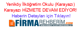 Yeniköy+İlköğretim+Okulu+(Karayazı)+Karayazı+HİZMETE+DEVAM+EDİYOR! Haberin+Detayları+için+Tıklayın!