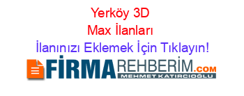 Yerköy+3D+Max+İlanları İlanınızı+Eklemek+İçin+Tıklayın!