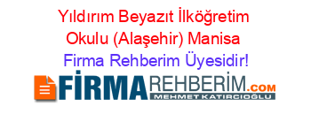 Yıldırım+Beyazıt+İlköğretim+Okulu+(Alaşehir)+Manisa Firma+Rehberim+Üyesidir!