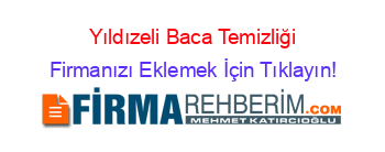 Yıldızeli+Baca+Temizliği Firmanızı+Eklemek+İçin+Tıklayın!