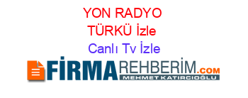 YON+RADYO+TÜRKÜ+İzle Canlı+Tv+İzle