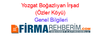 Yozgat+Boğazlıyan+İrşad+(Özler+Köyü) Genel+Bilgileri