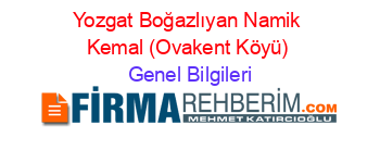 Yozgat+Boğazlıyan+Namik+Kemal+(Ovakent+Köyü) Genel+Bilgileri