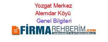 Yozgat+Merkez+Alemdar+Köyü Genel+Bilgileri