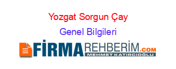 Yozgat+Sorgun+Çay Genel+Bilgileri