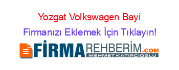 Yozgat+Volkswagen+Bayi Firmanızı+Eklemek+İçin+Tıklayın!