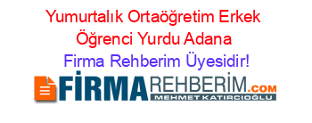 Yumurtalık+Ortaöğretim+Erkek+Öğrenci+Yurdu+Adana Firma+Rehberim+Üyesidir!