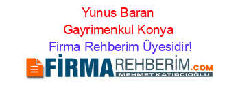 Yunus+Baran+Gayrimenkul+Konya Firma+Rehberim+Üyesidir!