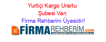 Yurtiçi+Kargo+Urartu+Şubesi+Van Firma+Rehberim+Üyesidir!