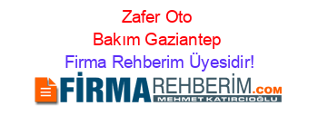 Zafer+Oto+Bakım+Gaziantep Firma+Rehberim+Üyesidir!