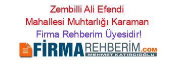 Zembilli+Ali+Efendi+Mahallesi+Muhtarlığı+Karaman Firma+Rehberim+Üyesidir!