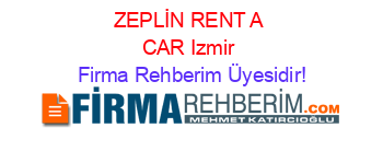 ZEPLİN+RENT+A+CAR+Izmir Firma+Rehberim+Üyesidir!