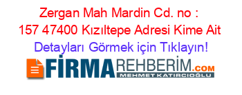 Zergan+Mah+Mardin+Cd.+no+:+157+47400+Kızıltepe+Adresi+Kime+Ait Detayları+Görmek+için+Tıklayın!
