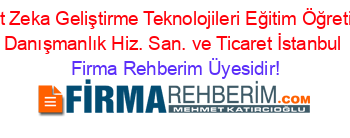 Zet+Zeka+Geliştirme+Teknolojileri+Eğitim+Öğretim+Danışmanlık+Hiz.+San.+ve+Ticaret+İstanbul Firma+Rehberim+Üyesidir!