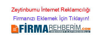 Zeytinburnu+İnternet+Reklamcılığı Firmanızı+Eklemek+İçin+Tıklayın!