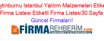 Zeytinburnu+Istanbul+Yalıtım+Malzemeleri+Etiketli+Firma+Listesi+Etiketli+Firma+Listesi30.Sayfa Güncel+Firmaları!