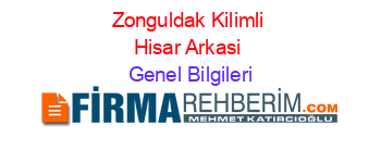 Zonguldak+Kilimli+Hisar+Arkasi Genel+Bilgileri