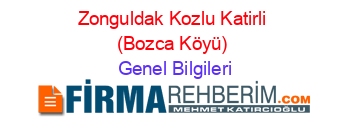 Zonguldak+Kozlu+Katirli+(Bozca+Köyü) Genel+Bilgileri
