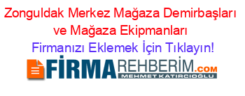 Zonguldak+Merkez+Mağaza+Demirbaşları+ve+Mağaza+Ekipmanları Firmanızı+Eklemek+İçin+Tıklayın!