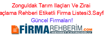 Zonguldak+Tarım+Ilaçları+Ve+Zirai+Ilaçlama+Rehberi+Etiketli+Firma+Listesi3.Sayfa Güncel+Firmaları!