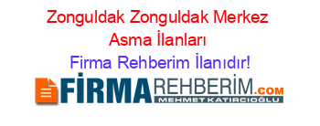 Zonguldak+Zonguldak+Merkez+Asma+İlanları Firma+Rehberim+İlanıdır!