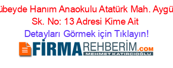 Zübeyde+Hanım+Anaokulu+Atatürk+Mah.+Aygün+Sk.+No:+13+Adresi+Kime+Ait Detayları+Görmek+için+Tıklayın!