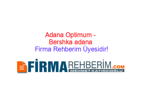 ADANA OPTİ̇MUM - BERSHKA ADANA MERKEZ | Adana Firma Rehberi